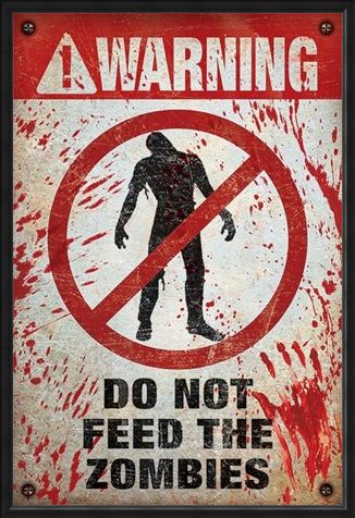 Framed Framed Do Not Feed The Zombies - Warning!