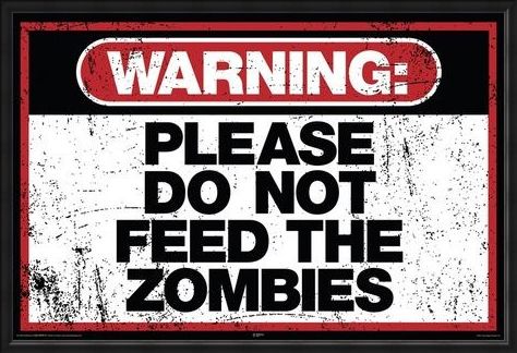 Framed Framed Please Do Not Feed The Zombies - Warning Sign