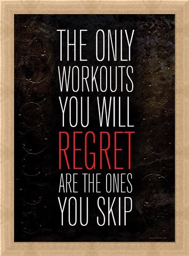 Framed Framed The Only Workouts You Will Regret - Are The Ones You Skip