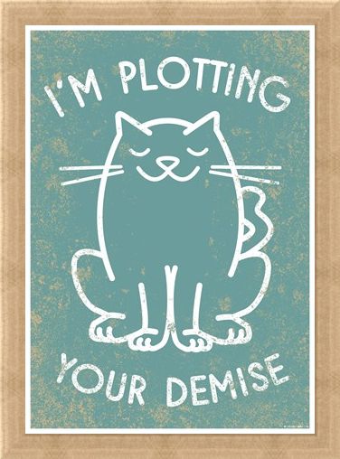 Framed Framed When Pets Plan - I'm Plotting Your Demise!