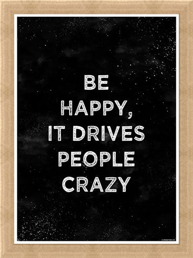 Framed Framed Be Happy - It Drives People Crazy