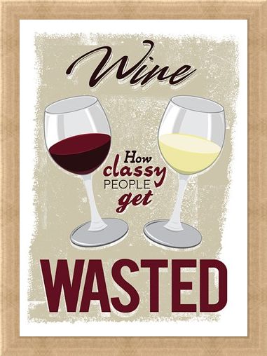 Framed Framed How Classy People Get Wasted - Wine