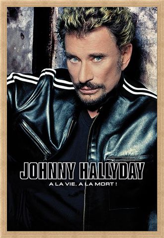 Framed Framed A La Vie, A La Mort - Johnny Hallyday