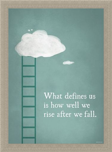Framed Framed What Defines Us Is How We Rise - After We Fall