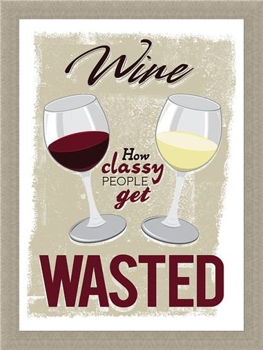 Framed Framed How Classy People Get Wasted - Wine