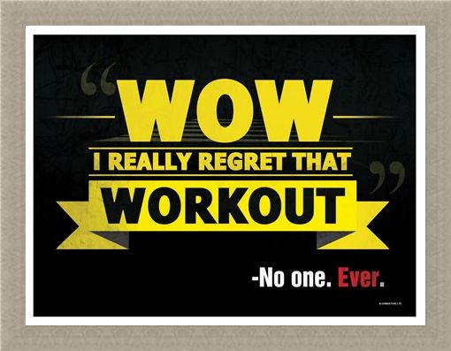 Framed Framed Wow I Really Regret That Workout - -No One. Ever