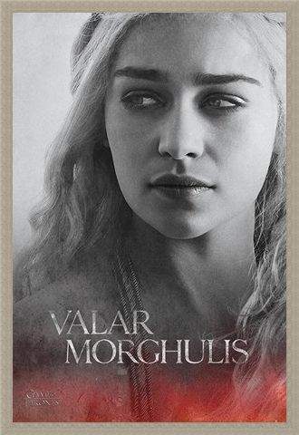 Framed Framed Daenerys - Valar Morghulis - Game Of Thrones