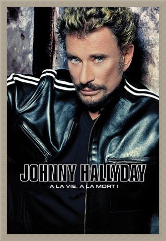 Framed Framed A La Vie, A La Mort - Johnny Hallyday