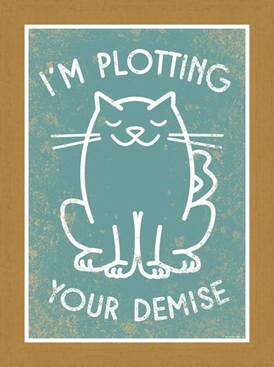 Framed Framed When Pets Plan - I'm Plotting Your Demise!