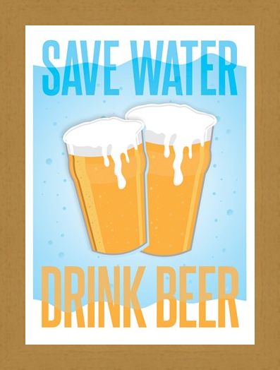 Framed Framed Save Water, Drink Beer - Drinkers Motto