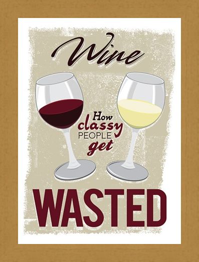 Framed Framed How Classy People Get Wasted - Wine