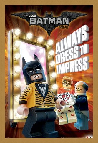 Framed Framed Always Dress To Impress - The Lego Batman Movie