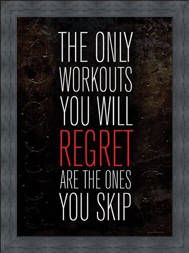 Framed Framed The Only Workouts You Will Regret - Are The Ones You Skip