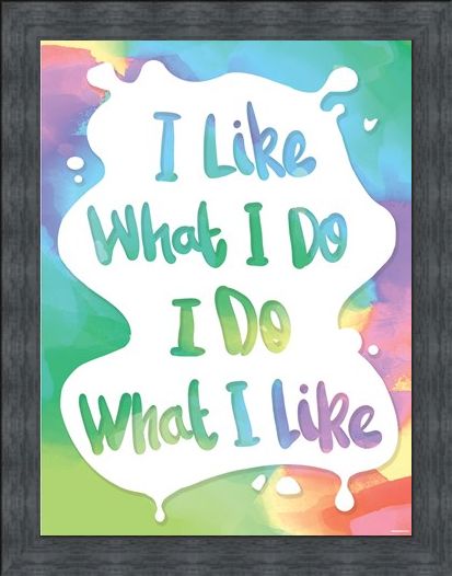 Framed Framed I Like What I Do Mini Poster - Humourus Quote