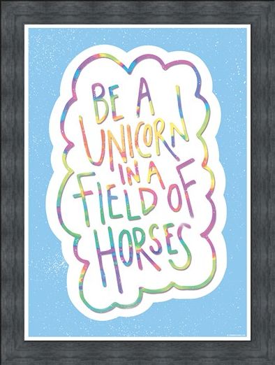 Framed Framed Be A Unicorn In A Field Of Horses - Motivational