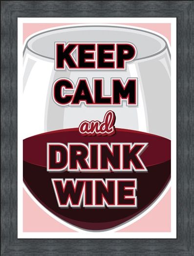 Framed Framed Keep Calm & Drink Wine - Pour A Glass