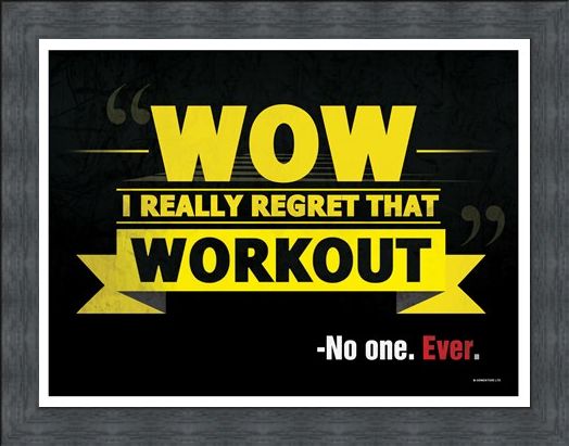 Framed Framed Wow I Really Regret That Workout - -No One. Ever