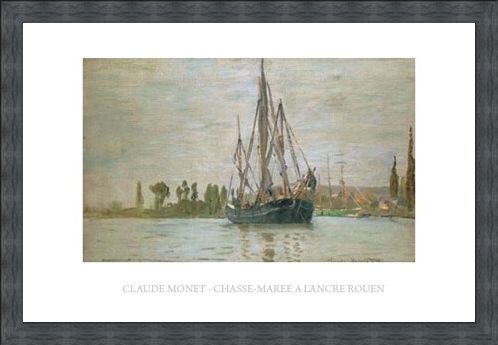 Framed Framed Chasse-Maree a L'ancre Rouen - Claude Monet