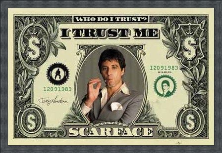 Framed Framed Who Do I Trust? I Trust Me - Al Pacino - Scarface