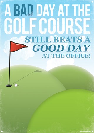 A Bad Day At The Golf Course, Beats A Good Day At The Office Tin Sign ...