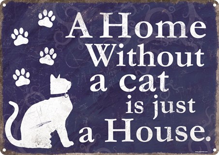 Be home. Home without Cat is just a House. Like a Cat on a hot tin Roof идиома. Home without Cat House is. Cat sign.