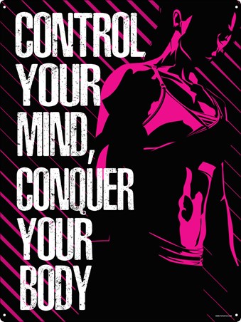 Control Your Mind, Conquer Your Body
