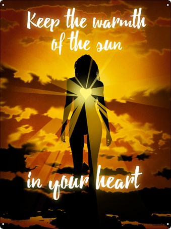 Keep The Warmth Of The Sun In Your Heart - Warm The Soul