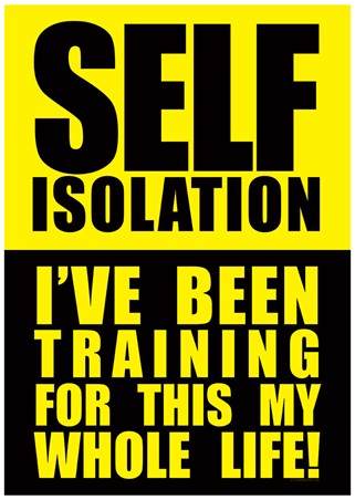 I've Been Training For This - Self Isolation