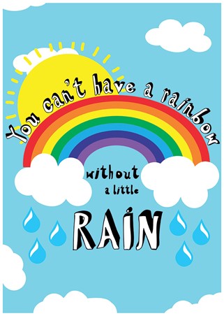 You Can't Have A Rainbow..., Sunshine Positivity
