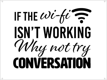 If The Wi-fi isn't Working Try Conversation, Motivational Quote