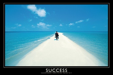 Success doesn't come to you - Success
