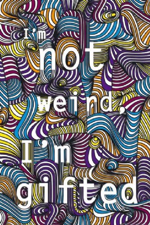 I'm Not Weird - Funny Quotes