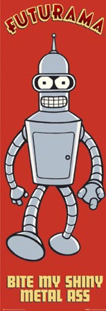 Bite My Shiny Metal Ass - Bender - Futurama