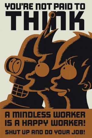 You're not paid to think! - Matt Groening's Futurama