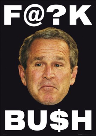 F@?K BU$H - George W. Bush