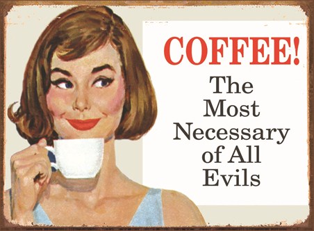 Coffee - Necessary Evil