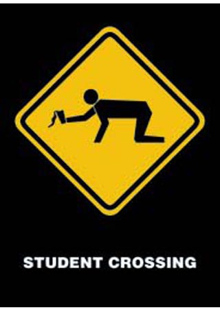 Beware - Student Crossing - Drunken Students Ahead
