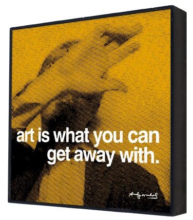 Art is what you can get Away With - Andy Warhol Box Print
