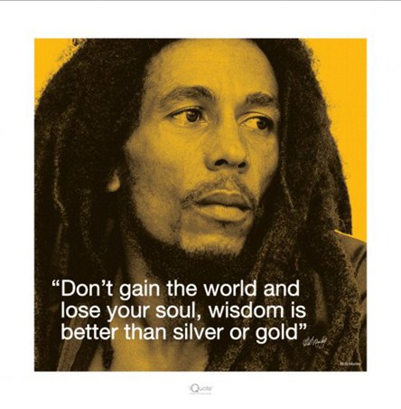 Wisdom is Better than Silver or Gold, Bob Marley Quote - PopArtUK