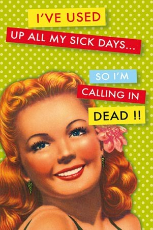 I Ve Used Up All My Sick Days Workplace Humour Poster Popartuk